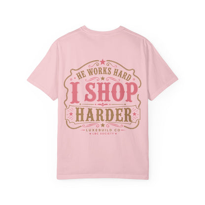 He Works Hard, I Shop Harder