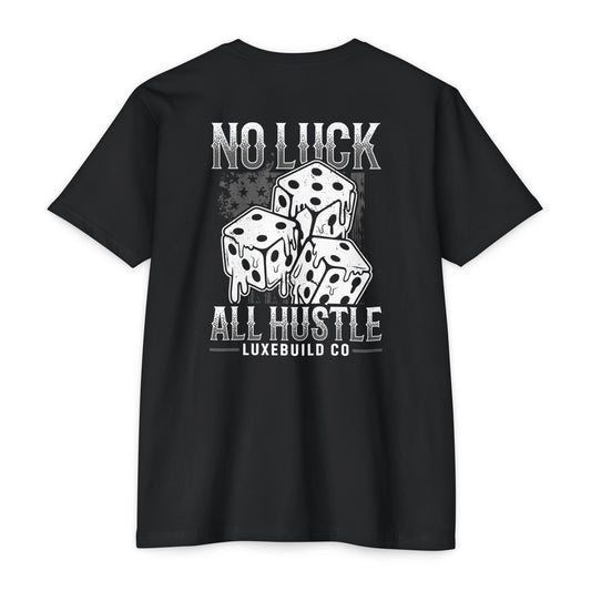 No Luck All Hustle Tee