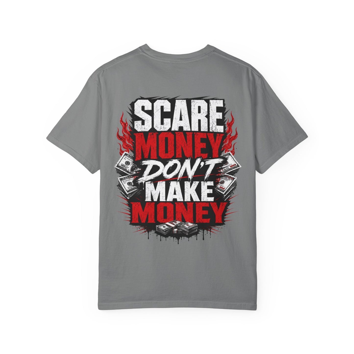 Scare Money Don’t Make Money Tee