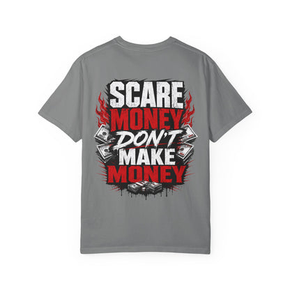 Scare Money Don’t Make Money Tee