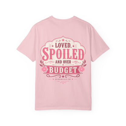 Loved, Spoiled and Over Budget