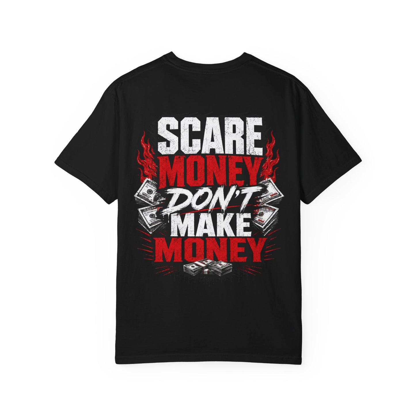 Scare Money Don’t Make Money Tee