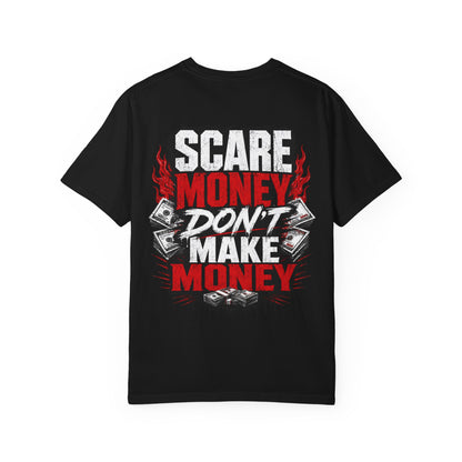Scare Money Don’t Make Money Tee