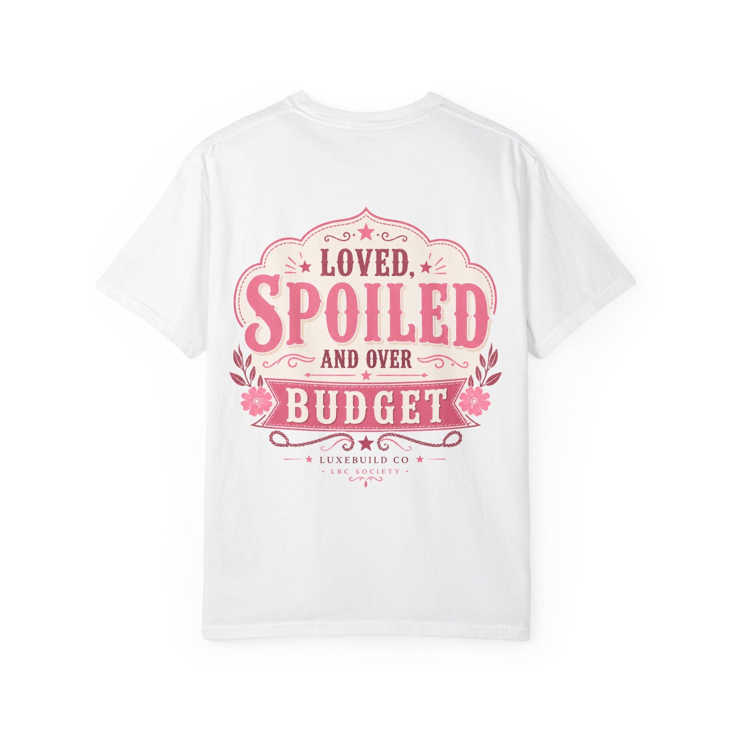 Loved, Spoiled and Over Budget