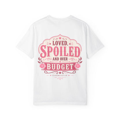 Loved, Spoiled and Over Budget
