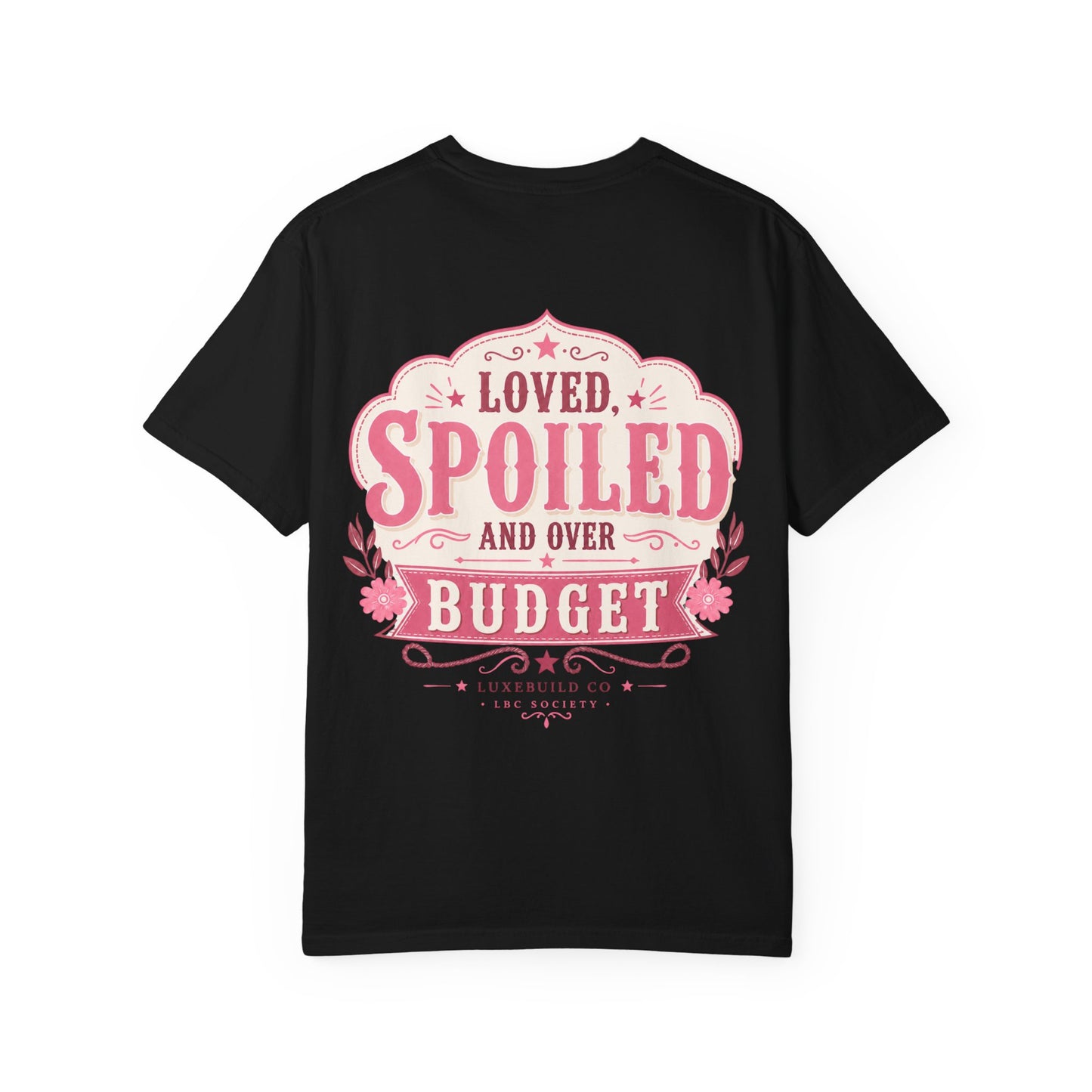 Loved, Spoiled and Over Budget