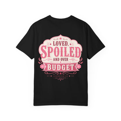 Loved, Spoiled and Over Budget